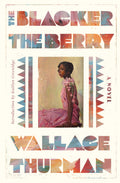 The Blacker the Berry by Wallace Thurman