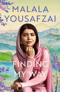 Finding My Way by Malala Yousafzai