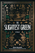 Slightest Green by Sahar Mustafah