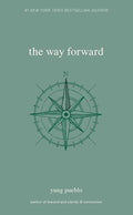 Way Forward by Yung Pueblo
