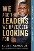 We Are the Leaders We Have Been Looking For