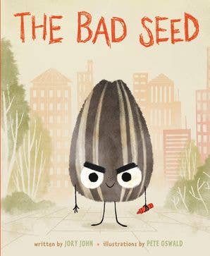 Bad Seed, The : Jory John & Pete Oswald