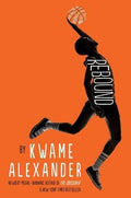 Rebound : Kwame Alexander