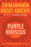 Purple Hibiscus: A Novel