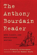 Anthony Bourdain Reader, The : Anthony Bourdain