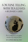 Fortune Telling with Tea Leaves - A Beginner's Guide: How to tell fortunes and perform divination by reading tea leaves (Tasseography) - Paperback