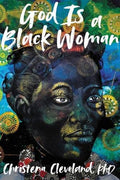 God Is a Black Woman : Christena Cleveland