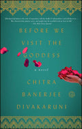 Before We Visit the Goddess by Chitra  Banerjee Divakaruni