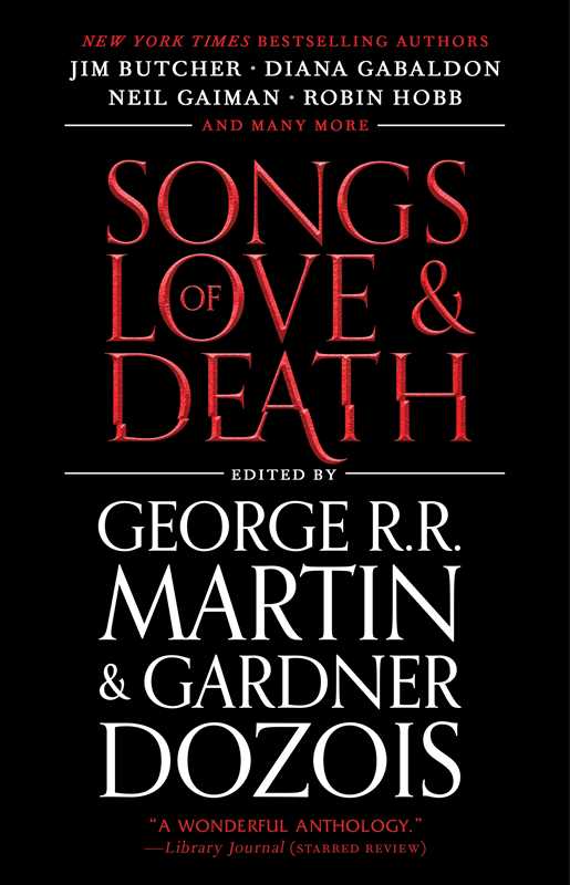 Songs of Love and Death by George R. R. Martin