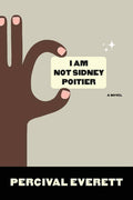 I Am Not Sidney Poitier A Novel