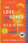 Love Songs of W.E.B. Du Bois, The : Honoree Fanonne Jeffers